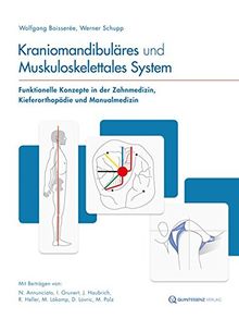 Kraniomandibuläres und Muskuloskelettales System: Funktionelle Konzepte in der Zahnmedizin, Kieferorthopädie und Manualmedizin