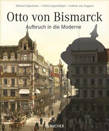 Eiserner Kanzler: Otto von Bismarck - Aufbruch in die Moderne. Der Reichsgründer und Eiserne Kanzler von Bismarck wird von ausgewiesenen Biografie Experten komplett vorgestellt.