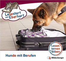 Lesestart mit Eberhart: Hunde mit Berufen: Themenhefte für Erstleser, Lesestufe 5 (Lesestart mit Eberhart / Lesen lernen mit Silben - Themenhefte für Erstleser - 5 Lesestufen - je 10 Hefte)