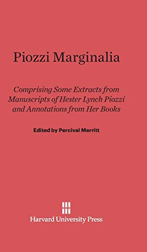 Piozzi Marginalia: Comprising Some Extracts from Manuscripts of Hester Lynch Piozzi and Annotations from Her Books