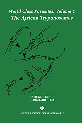 Black, Samuel J. The African Trypanosomes (World Class Parasites, 1, Band 1)