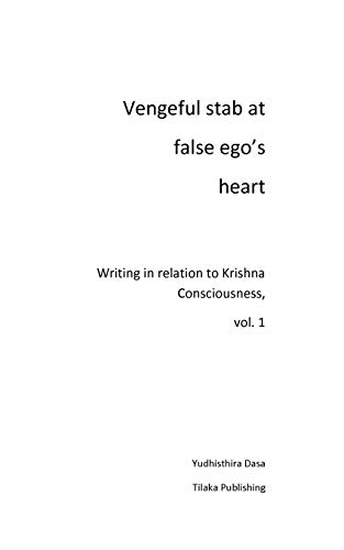 Vengeful stab at false ego's heart: Writing in relation to Krishna Consciousness