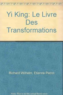 Yi king : Le livre des transformations (Enseignement Sp)