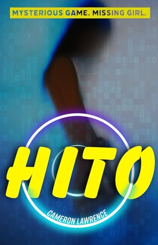 Hito: Mysterious Game. Missing Girl. (An addictive YA novel packed full of twists)