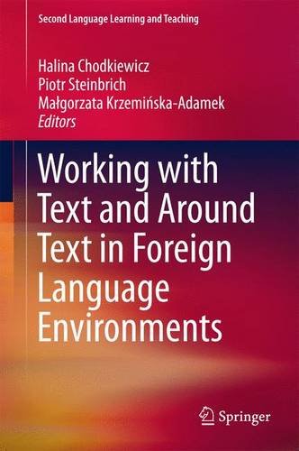 Working with Text and Around Text in Foreign Language Environments (Second Language Learning and Teaching)