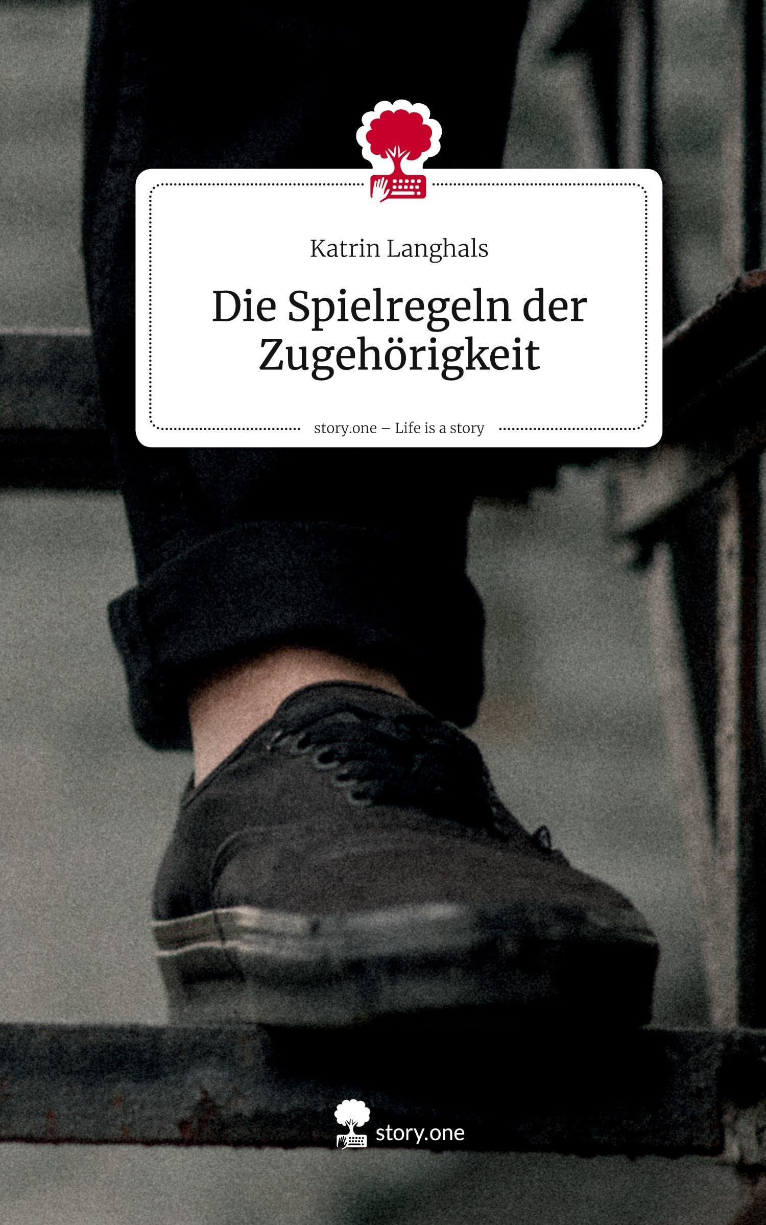 Die Spielregeln der Zugehörigkeit. Life is a Story - story.one