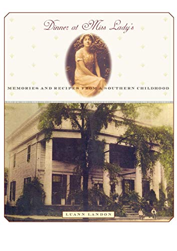 Dinner at Miss Lady's: Memories and Recipes from a Southern Childhood