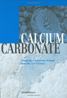 Calcium Carbonate: From the Cretaceous Period into the 21st Century