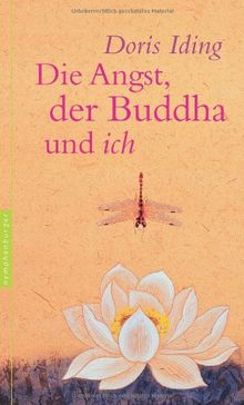 Die Angst, der Buddha und ich