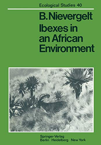 Ibexes in an African Environment: Ecology and Social Systems of the Walia Ibex in the Simen Mountains, Ethiopia (Ecological Studies, 40, Band 40)