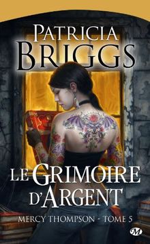 Mercy Thompson Tome 5 Grimoire Dargent De Patricia Briggs - 