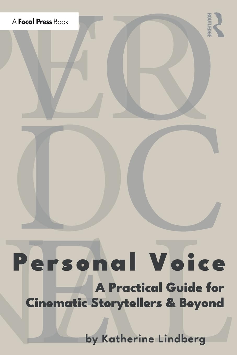 Personal Voice: A Practical Guide for Cinematic Storytellers and Beyond