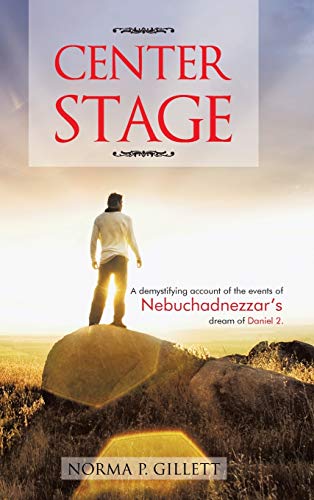 Center Stage: A Demystifying Account of the Events of Nebuchadnezzar's Dream of Daniel 2.