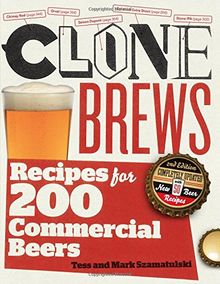 Clone Brews: Recipes for 200 Commercial Beers