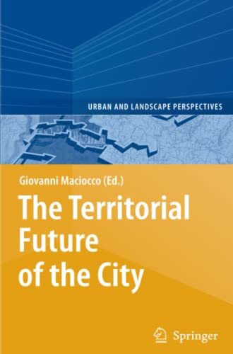 The Territorial Future of the City (Urban and Landscape Perspectives, Band 3)