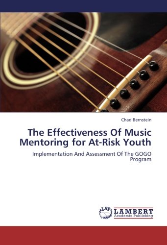 The Effectiveness Of Music Mentoring for At-Risk Youth: Implementation And Assessment Of The GOGO Program