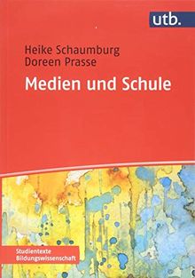 Medien und Schule (Studientexte Bildungswissenschaft, Band 4447)