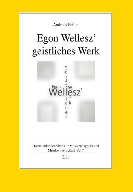 Egon Wellesz' geistliches Werk - Neuware