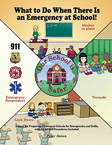 What to Do When There Is an Emergency at School!: A Story for Preparing Children in Schools for Emergencies and Drills, with A.L.i.C.E. Procedures Included