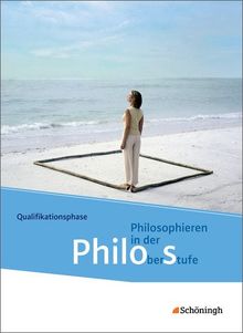 Philos - Philosophieren in der Oberstufe in Nordrhein-Westfalen u.a. - Neubearbeitung: Schülerband 2: Qualifikationsphase