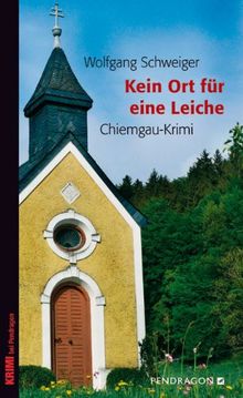 Kein Ort für eine Leiche, Chiemgau-Krimi