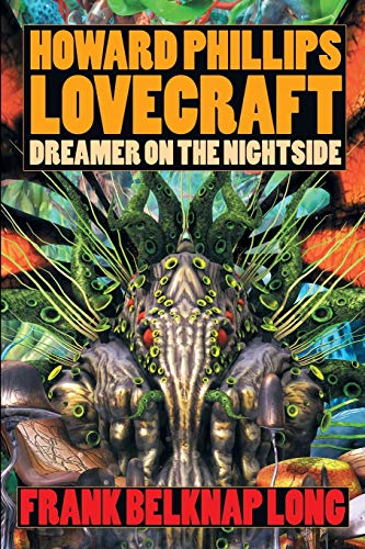 Long, Frank Belknap Howard Phillips Lovecraft, Dreamer On The Nightside