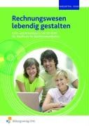 Rechnungswesen lebendig gestalten. Lehr- und Arbeitsbuch mit CD-ROM für Kaufleute für Bürokommunikation.: Lehr- und Arbeitsbuch mit CD-ROM für Kaufleute für Bürokommunikation Arbeitsbuch