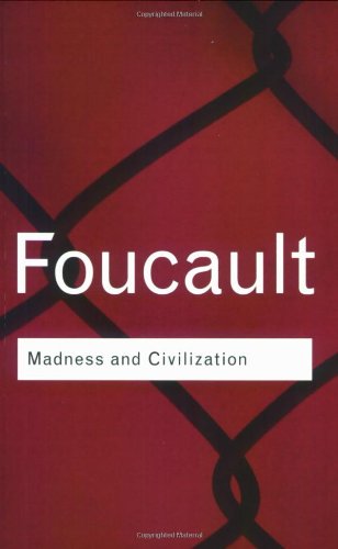 Michel Foucault Madness And Civilization (Routledge Classics)