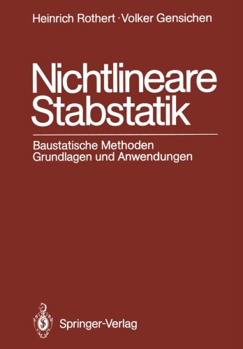 Nichtlineare Stabstatik: Baustatische Methoden Grundlagen und Anwendungen