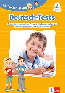 Klett Die Deutsch-Helden: Deutsch-Tests 2. Klasse – Tests, Lernzielkontrollen, Proben, Erfolgskontrollen und Schulaufgaben wie in der Grundschule: ... bzw. Schularbeiten wie in der Grundschule
