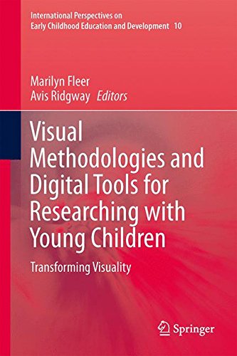 Visual Methodologies and Digital Tools for Researching with Young Children: Transforming Visuality (International Perspectives on Early Childhood Education and Development)