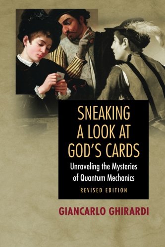 Sneaking a Look at God's Cards, Revised Edition: Unraveling the Mysteries of Quantum Mechanics