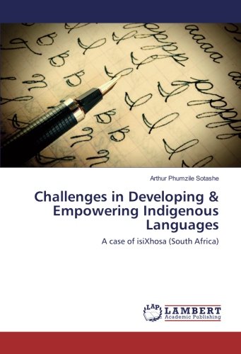 Challenges in Developing & Empowering Indigenous Languages: A case of isiXhosa (South Africa)