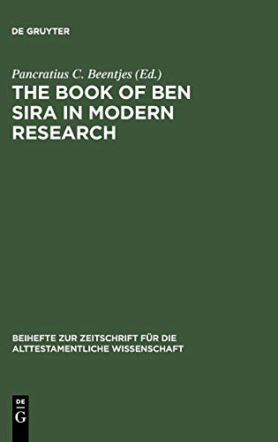 The Book of Ben Sira in Modern Research: Proceedings of the First International Ben Sira Conference, 28-31 July 1996 Soesterberg, Netherlands ... für die alttestamentliche Wissenschaft, 255)
