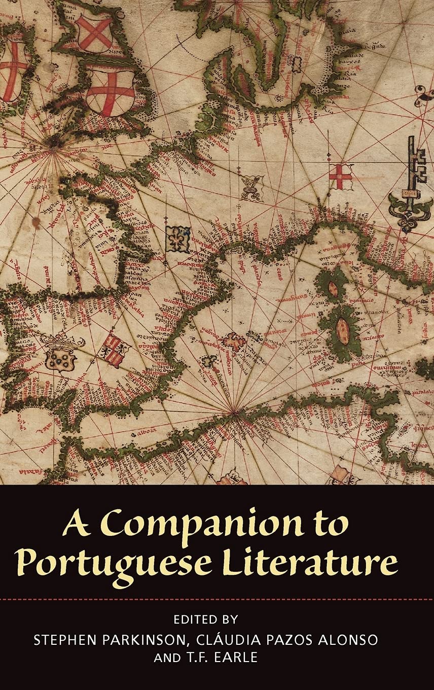 A Companion to Portuguese Literature (Coleccion Tamesis Serie A: Monografias, 282, Band 282)