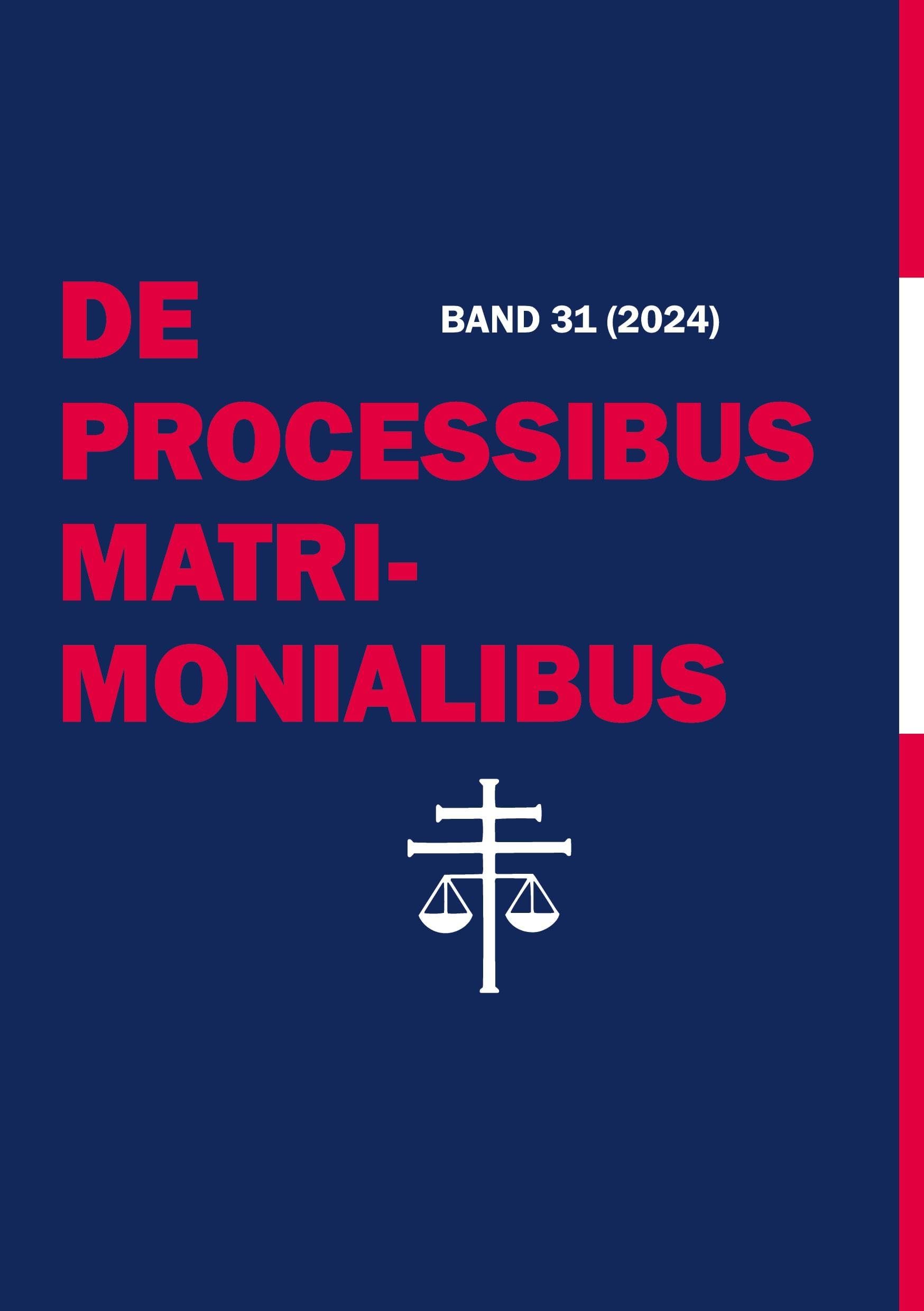 De Processibus Matrimonialibus: Fachzeitschrift zu Fragen des Kanonischen Ehe- und Prozessrechtes, Band 31 (2024)