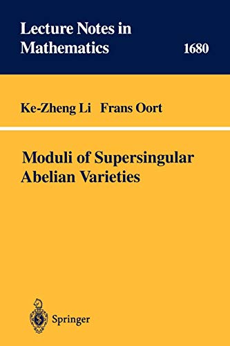 Moduli of Supersingular Abelian Varieties (Lecture Notes in Mathematics, 1680, Band 1680)