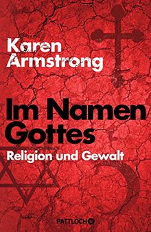 Im Namen Gottes: Religion und Gewalt