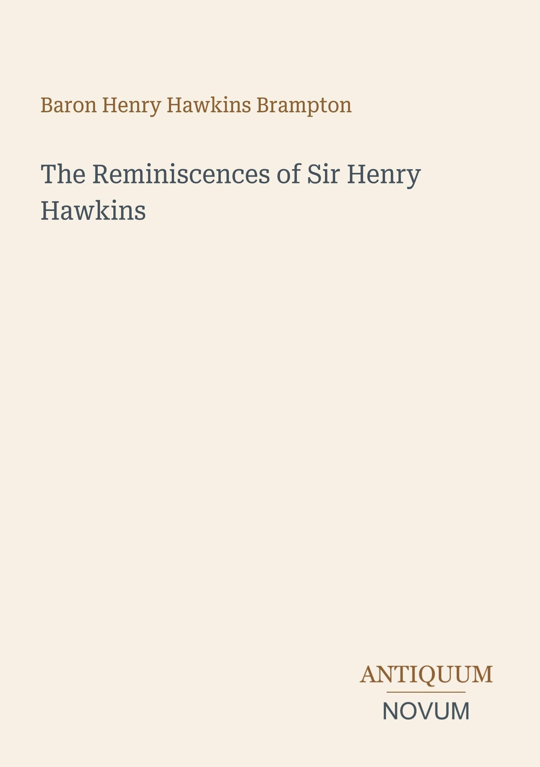 The Reminiscences of Sir Henry Hawkins