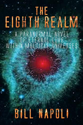 The Eighth Realm: A Paranormal Novel of Eternal Love within Multiple Universes
