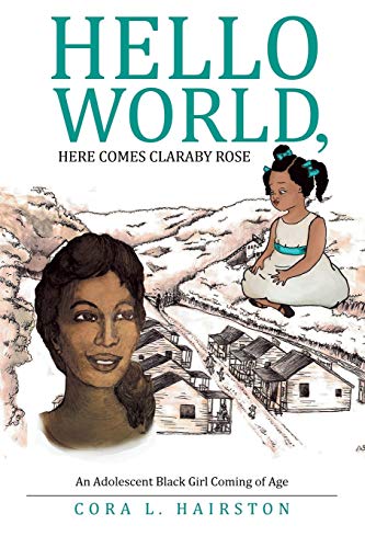 Hello World, Here Comes ClaraBy Rose: An Adolescent Black Girl Coming of Age