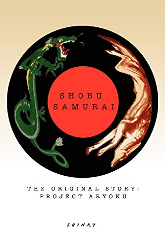 Shobu Samurai: The original story: Project Aryoku