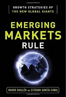 Emerging Markets Rule: Growth Strategies of the New Global Giants