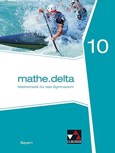 mathedelta - Bayern   mathedelta Bayern 10 - Dieter Bergmann Anne Brendel Christoph Dürr Verena Lauffer Martina Schmidt-Kessel Franz Eisentraut Gebunden