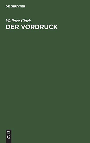 Der Vordruck: Anleitung zum Entwurf und zur Zeit-, Kraft- und Geldsparenden Verwendung im Betrieb