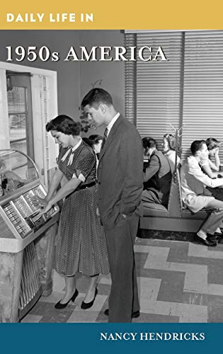Daily Life in 1950s America (Daily Life Through History)