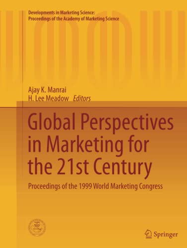 Global Perspectives in Marketing for the 21st Century: Proceedings of the 1999 World Marketing Congress (Developments in Marketing Science: Proceedings of the Academy of Marketing Science, Band 9)