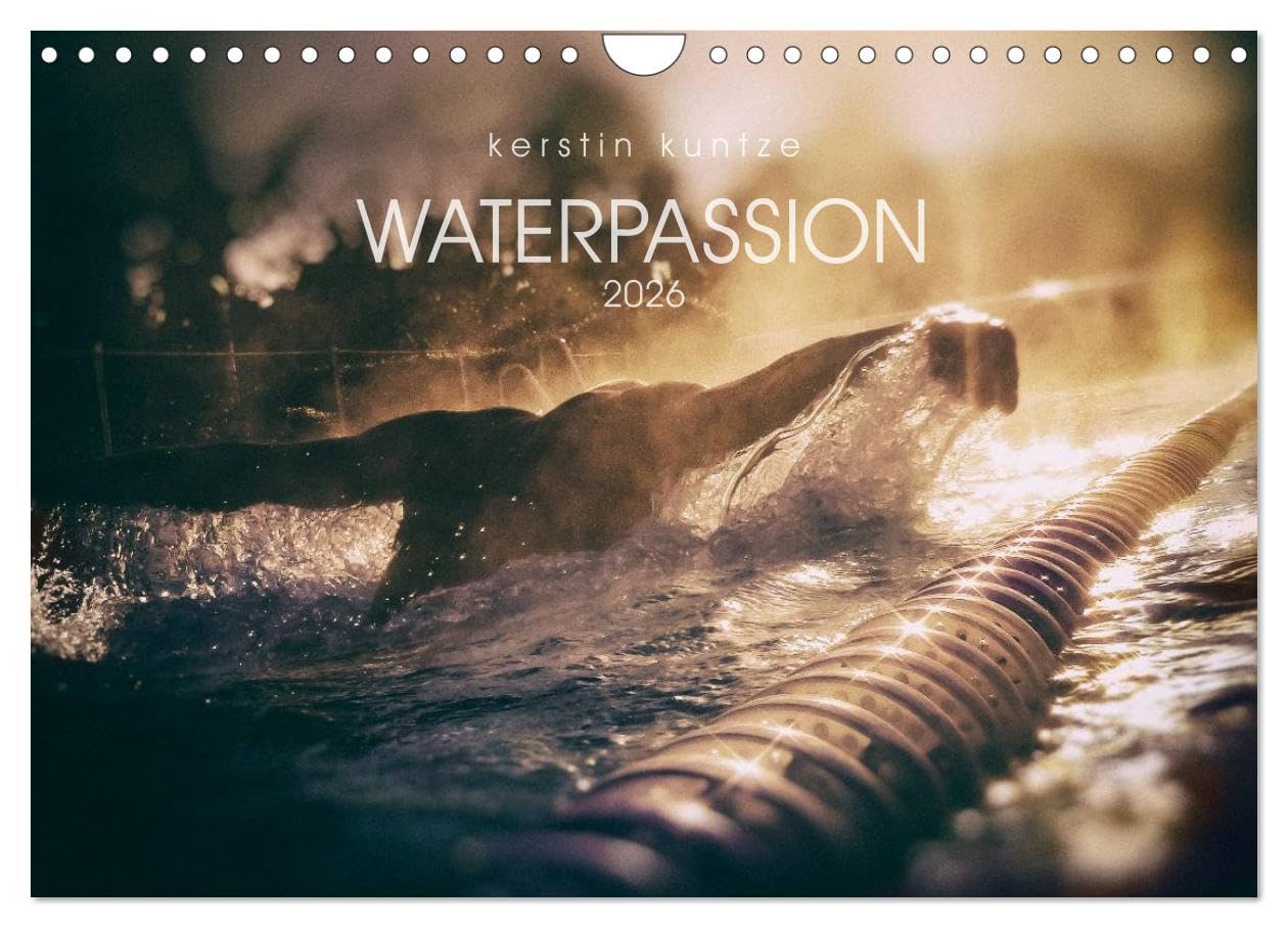 WATERPASSION (Wall Calendar 2026 DIN A4 landscape), CALVENDO 12 Month Wall Calendar: The passion of swimming