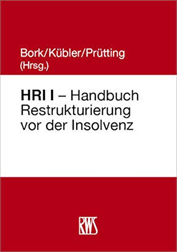 HRI I - Handbuch Restrukturierung vor der Insolvenz: Restrukturierung nach dem Stabilisierungs- und Restrukturierungsrahmen