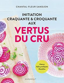 Initiation craquante & croquante aux vertus du cru